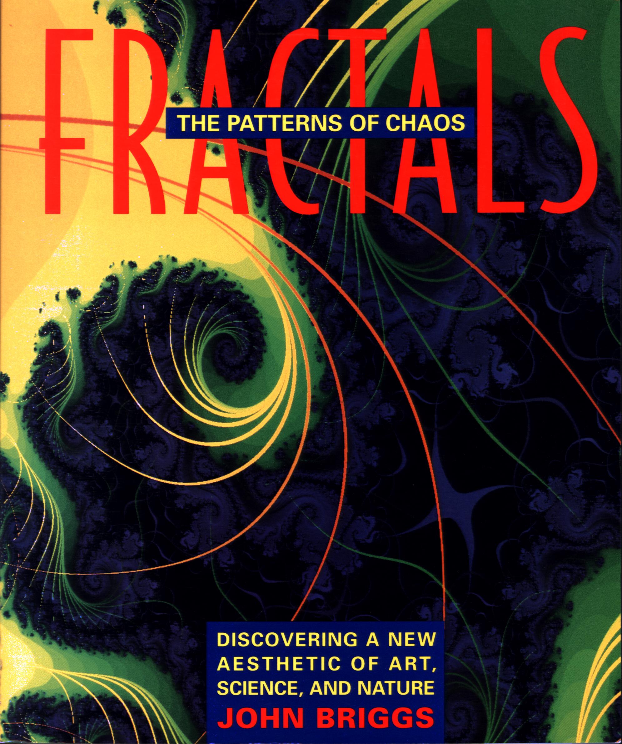 FRACTALS: THE PATTERNS OF CHAOS--discovering a new aesthetic of art, science, and nature.